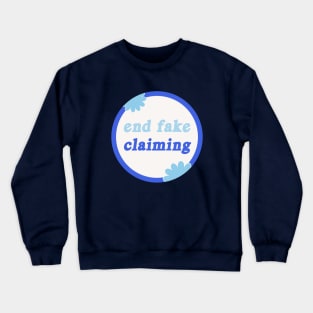 End Fake Claiming - Disability Awareness Crewneck Sweatshirt